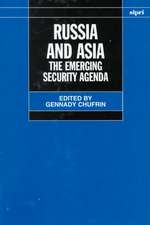 Russia and Asia: The Emerging Security Agenda