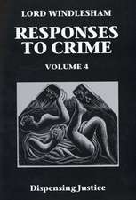 Dispensing Justice: Responses to Crime, Volume 4