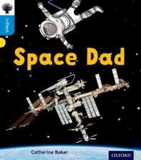 Oxford Reading Tree inFact: Oxford Level 3: Space Dad