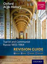 Oxford AQA History for A Level: Tsarist and Communist Russia 1855-1964 Revision Guide
