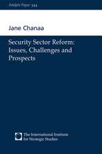 Security Sector Reform: Issues, Challenges and Prospects