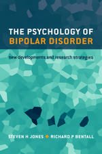 The Psychology of Bipolar Disorder: New developments and research strategies