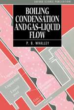 Boiling, Condensation, and Gas-Liquid Flow