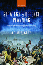 Strategy and Defence Planning: Meeting the Challenge of Uncertainty