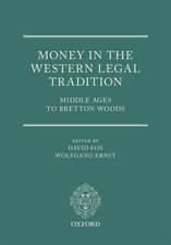 Money in the Western Legal Tradition: Middle Ages to Bretton Woods