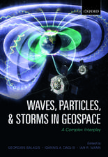 Waves, Particles, and Storms in Geospace: A Complex Interplay