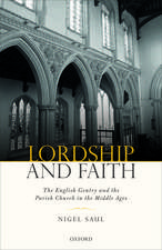 Lordship and Faith: The English Gentry and the Parish Church in the Middle Ages