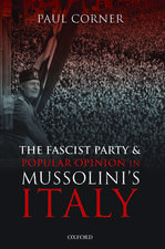 The Fascist Party and Popular Opinion in Mussolini's Italy