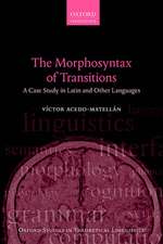 The Morphosyntax of Transitions: A Case Study in Latin and Other Languages