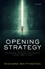 Opening Strategy: Professional Strategists and Practice Change, 1960 to Today