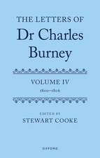 The Letters of Dr Charles Burney: Volume IV: 1800-1806