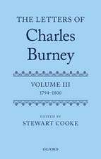 The Letters of Dr Charles Burney: Volume III: 1794-1800