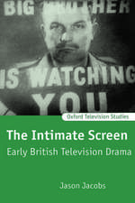 The Intimate Screen: Early British Television Drama