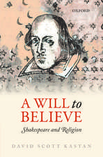 A Will to Believe: Shakespeare and Religion