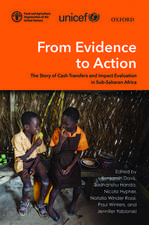 From Evidence to Action: The Story of Cash Transfers and Impact Evaluation in Sub Saharan Africa