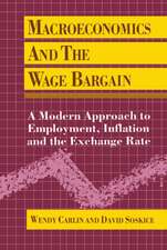 Macroeconomics and the Wage Bargain: A Modern Approach to Employment, Inflation, and the Exchange Rate