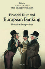 Financial Elites and European Banking: Historical Perspectives