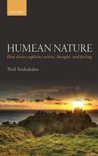 Humean Nature: How desire explains action, thought, and feeling