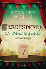 Shakespeare on Page and Stage: Selected Essays