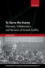 To Serve the Enemy: Informers, Collaborators, and the Laws of Armed Conflict