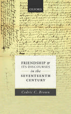 Friendship and its Discourses in the Seventeenth Century