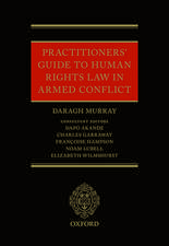 Practitioners' Guide to Human Rights Law in Armed Conflict