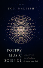 The Poetry and Music of Science: Comparing Creativity in Science and Art