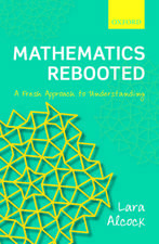 Mathematics Rebooted: A Fresh Approach to Understanding