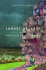 Samuel Beckett and the Politics of Aftermath