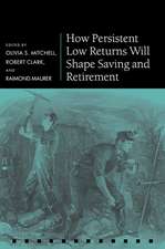 How Persistent Low Returns Will Shape Saving and Retirement