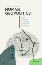 Human Geopolitics: States, Emigrants, and the Rise of Diaspora Institutions