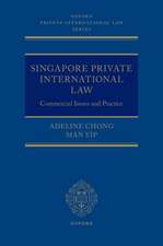 Singapore Private International Law: Commercial Issues and Practice