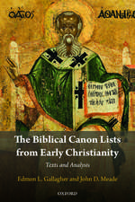 The Biblical Canon Lists from Early Christianity: Texts and Analysis