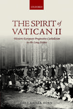 The Spirit of Vatican II: Western European Progressive Catholicism in the Long Sixties