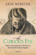 The Curious Eye: Optics and Imaginative Literature in Seventeenth-Century England