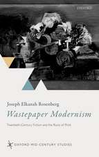 Wastepaper Modernism: Twentieth-Century Fiction and the Ruins of Print