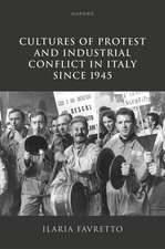Cultures of Protest and Industrial Conflict in Italy since 1945