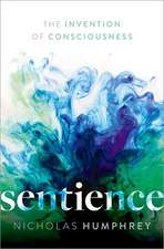 Sentience: The Invention of Consciousness