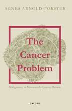 The Cancer Problem: Malignancy in Nineteenth-Century Britain