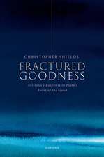 Fractured Goodness: Aristotle's Response to Plato's Form of the Good