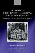 Memories of Colonisation in Medieval and Modern Castile: Rereading and Refashioning al-Andalus