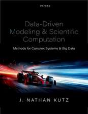 Data-Driven Modeling & Scientific Computation: Methods for Complex Systems & Big Data