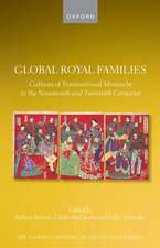 Global Royal Families: Cultures of Transnational Monarchy in the Nineteenth and Twentieth Centuries