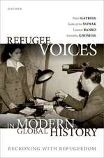 Refugee Voices in Modern Global History: Reckoning with Refugeedom