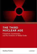 The Third Nuclear Age: Complexity, Contestation, and the Evolution of Global Order