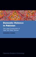 Domestic Violence in Pakistan: The Legal Construction of 'Bad' and 'Mad' Women