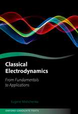 Classical Electrodynamics: From Fundamentals to Applications