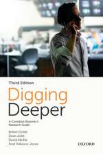 Digging Deeper: A Canadian Reporter's Research Guide