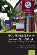 House Prices and the Macroeconomy: Implications for Banking and Price Stability