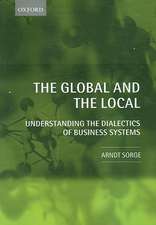 The Global and the Local: Understanding the Dialectics of Business Systems